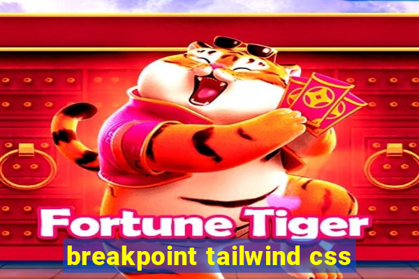 breakpoint tailwind css